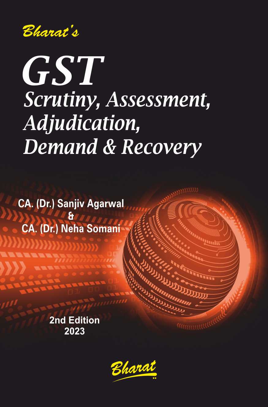 G S T SCRUTINY, ASSESSMENT, ADJUDICATION, DEMAND & RECOVERY